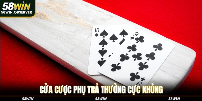 Cửa cược phụ trả thưởng cực khủng